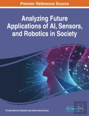 Analyzing Future Applications Of Ai, Sensors, And Robotics In Society