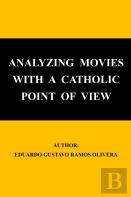 Analyzing Movies With A Catholic Point Of View