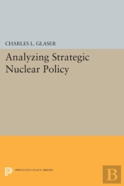 Analyzing Strategic Nuclear Policy