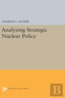 Analyzing Strategic Nuclear Policy