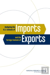 Analyzing The U.S. Content Of Imports And The Foreign Content Of Exports