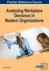 Analyzing Workplace Deviance In Modern Organizations