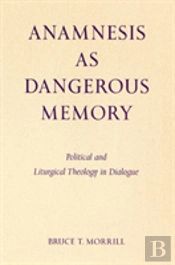 Anamnesis As Dangerous Memory