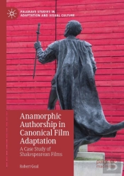 Anamorphic Authorship In Canonical Film Adaptation