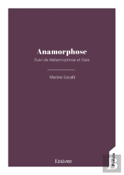 Anamorphose : Suivi De Métamorphose Et Gaïa