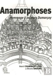 Anamorphoses ; Hommage À Jacques Dumarçay