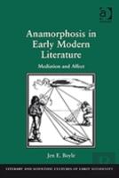 Anamorphosis In Early Modern Literature