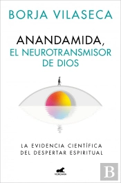 Anandamida, El Neurotransmisor De Dios