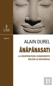 Anapanasati, La Respiration Consciente Selon Le Bouddha