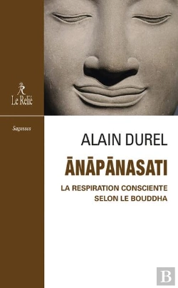 Bertrand.pt - Anapanasati, La Respiration Consciente Selon Le Bouddha
