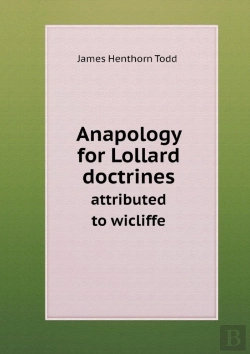 Bertrand.pt - Anapology For Lollard Doctrines Attributed To Wicliffe