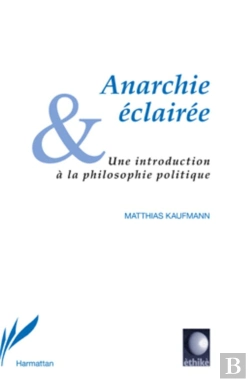 Bertrand.pt - Anarchie Éclairée ; Une Introduction À La Philosophie Politique