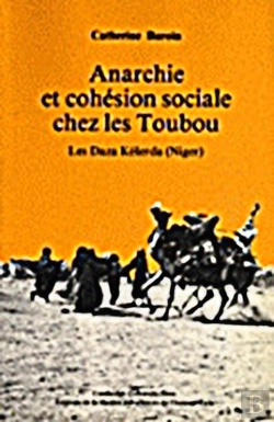 Bertrand.pt - Anarchie Et Cohésion Sociale Chez Les Toubou : Les Daza Késerda (Niger)