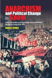 Anarchism And Political Change In Spain