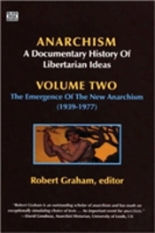 Anarchism Volume Two - A Documentary History Of Libertarian Ideas, Volume Two : The Emergence Of A New Anarchism