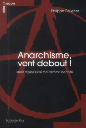 Anarchisme Vent Debout - Idees Recues Sur Le Mouvement...