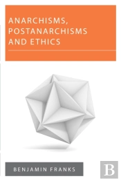 Anarchisms, Postanarchisms And Ethics