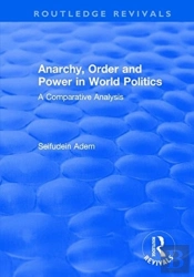Anarchy, Order And Power In World Politics