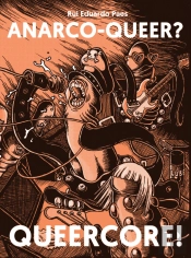 Anarco-Queer? Queercore!