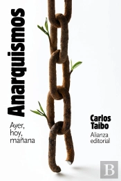 Anarquismos. Ayer, Hoy Y Mañana