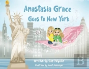 Anastasia Grace Goes To New York
