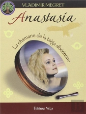 Anastasia, La Chamane De La Taiga Siberienne