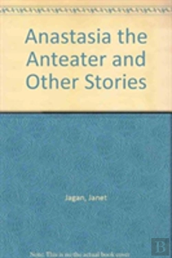 Bertrand.pt - Anastasia The Anteater And Other Stories