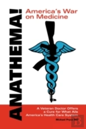 Anathema! America'S War On Medicine: A V