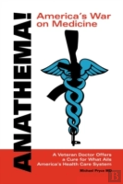 Bertrand.pt - Anathema! America'S War On Medicine: A V