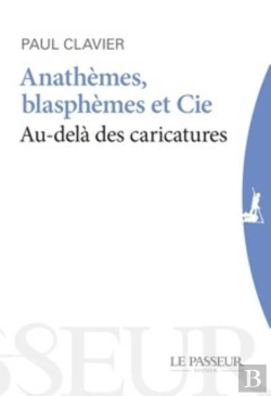 Bertrand.pt - Anathèmes, Blasphèmes Et Cie ; Au-Delà Des Caricatures