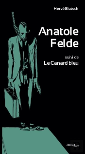 Anatole Felde ; Le Canard Bleu