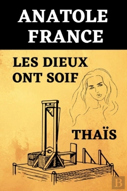 Bertrand.pt - Anatole France Les Dieux Ont Soif  & Thais