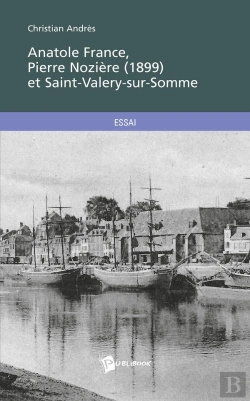 Bertrand.pt - Anatole France, Pierre Nozière (1899) Et Saint-Valery-Sur-Somme