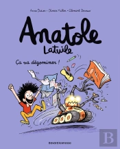 Anatole Latuile Tome 7 : Ça Va Dégominer !