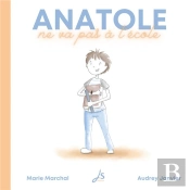 Anatole Ne Va Pas A L'Ecole