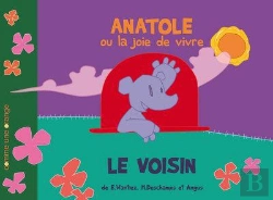 Bertrand.pt - Anatole Ou La Joie De Vivre ; Le Voisin