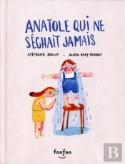 Anatole Qui Ne Sechait Jamais