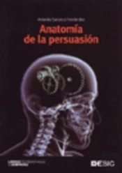 Anatom¡A De La Persuasión