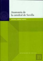 Anatomía De La Catedral De Sevilla