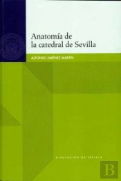 Anatomía De La Catedral De Sevilla