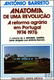 Anatomia de uma Revolução: a Reforma Agrária em Portugal 1974-1976