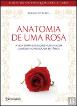 Bertrand.pt - Anatomia de Uma Rosa