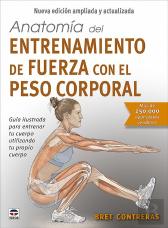 Anatomia Del Entrenamiento De Fuerza Con El Peso Corporal. Nueva Edicion Ampliad