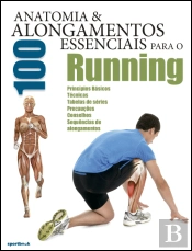 Anatomia & 100 Alongamentos Essenciais para o Running