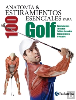 Bertrand.pt - Anatomía & 100 Estiramientos Esenciales Para Golf