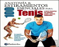 Anatomía & 100 Estiramientos Para El Tenis