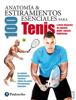 Bertrand.pt - Anatomía & 100 Estiramientos Para Tenis Y Otros Deportes De Raqueta (Color)