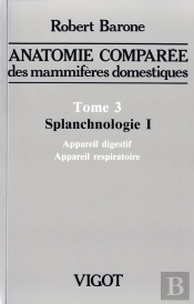 Anatomie Comparee Des Mammiferes Domestiques T.3 ; Splanchnologie 1