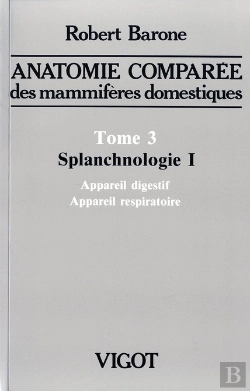 Bertrand.pt - Anatomie Comparee Des Mammiferes Domestiques T.3 ; Splanchnologie 1