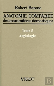 Anatomie Comparee Des Mammiferes Domestiques. T.5: Angiologie